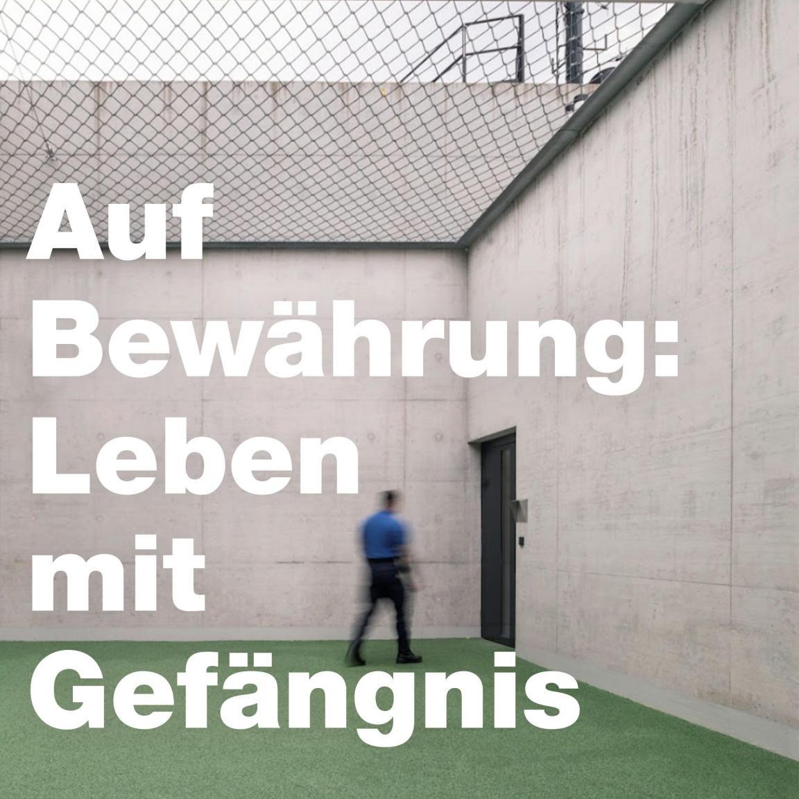 Aufsichtsperson in Gefängnisraum mit Text «Auf Bewährung: Leben mit Gefängnis»