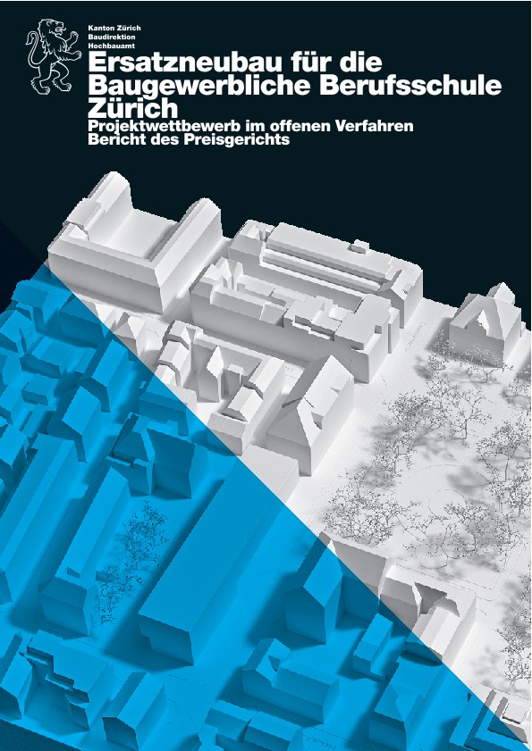 Ersatzneubau für die Baugewerbliche Berufsschule Zürich - Bericht des Preisgerichts (2018)