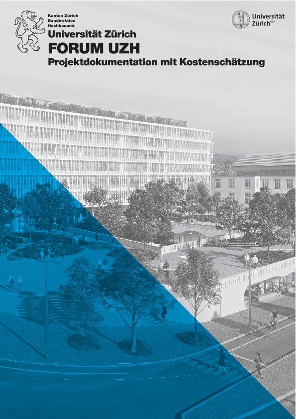 FORUM UZH Universität Zürich - Projektdokumentation mit Kostenschätzung (2022)