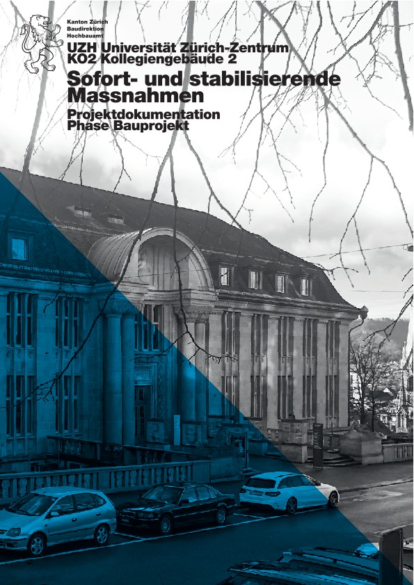 Sofort- und stabilisierende Massnahmen Kollegiengebäude 2 Universität Zürich - Projektdokumentation Phase Bauprojekt (2019)