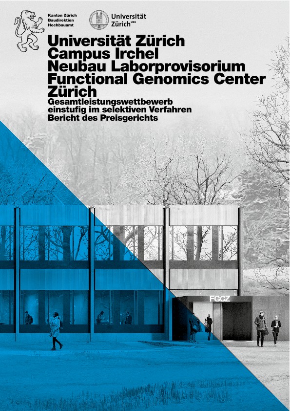 Gesamtleistungswettbewerb Neubau Laborprovisorium Functional Genomics Center FGCZ  Universität Zürich Campus Irchel - Bericht des Preisgerichts (2021)