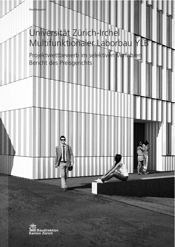 Multifunktionaler Laborbau YLB Universität Zürich-Irchel - Bericht des Preisgerichts (2013)