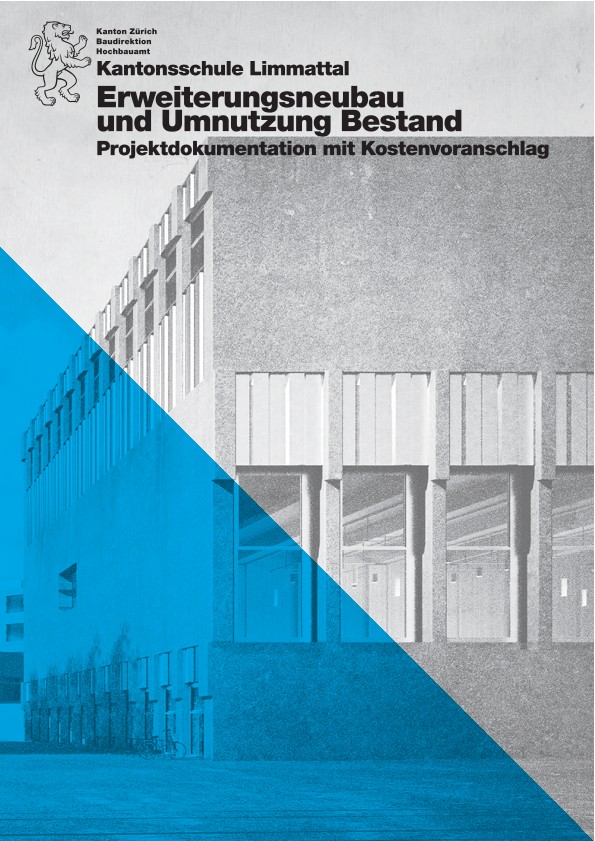 Erweiterungsbau und Umnutzung Bestand Kantonsschule Limmattal - Projektdokumentation mit Kostenvoranschlag (2019)